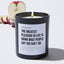 The Greatest Pleasure In Life Is Doing What People Say You Can't Do - Motivational Luxury Candle