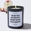You Don't Need Any Other Gifts Because You Have Me As A Daughter - Father's Day Luxury Candle