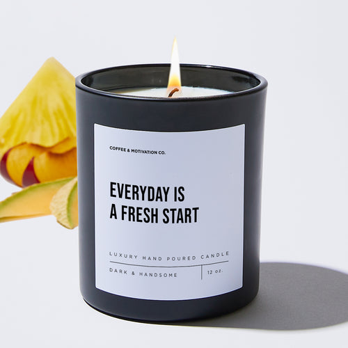 Everyday Is A Fresh Start - Motivational Luxury Candle