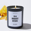 I'm A Graduate Bitches - School and Graduation Luxury Candle