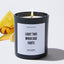Light This When Dad Farts - Father's Day Luxury Candle