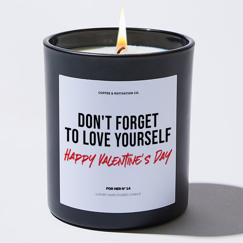Candles - Don't Forget to Love Yourself Happy Valentine's Day - Valentines - Coffee & Motivation Co.