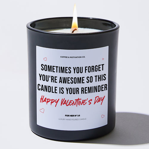 Candles - Sometimes You Forget You're Awesome So This Candle is Your Reminder | Happy Valentine's Day - Valentines - Coffee & Motivation Co.