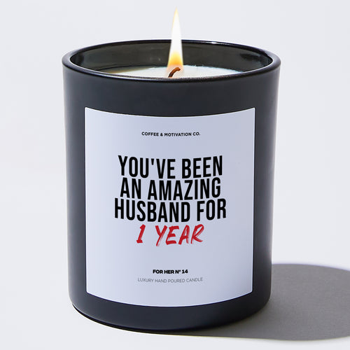 You've been an Amazing Husband - Valentine's Gifts Candle