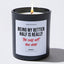 Being My Better Half is Really the Only Gift You Need - Valentine's Gifts Candle