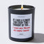 If I Had a Flower for Every Time I Thought of You... I Could Walk Through My Garden Forever - Valentine's Gifts Candle