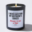 I Never Question My Boyfriend's Choices (Because I'm One of Them) - Valentine's Gifts Candle