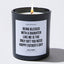 Being Blessed With A Daughter Like Me Is The Only Gift You Need | Happy Father’s Day - Father's Day Luxury Candle