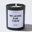 Dad's Last Nerve Oh Look It's On Fire - Father's Day Luxury Candle