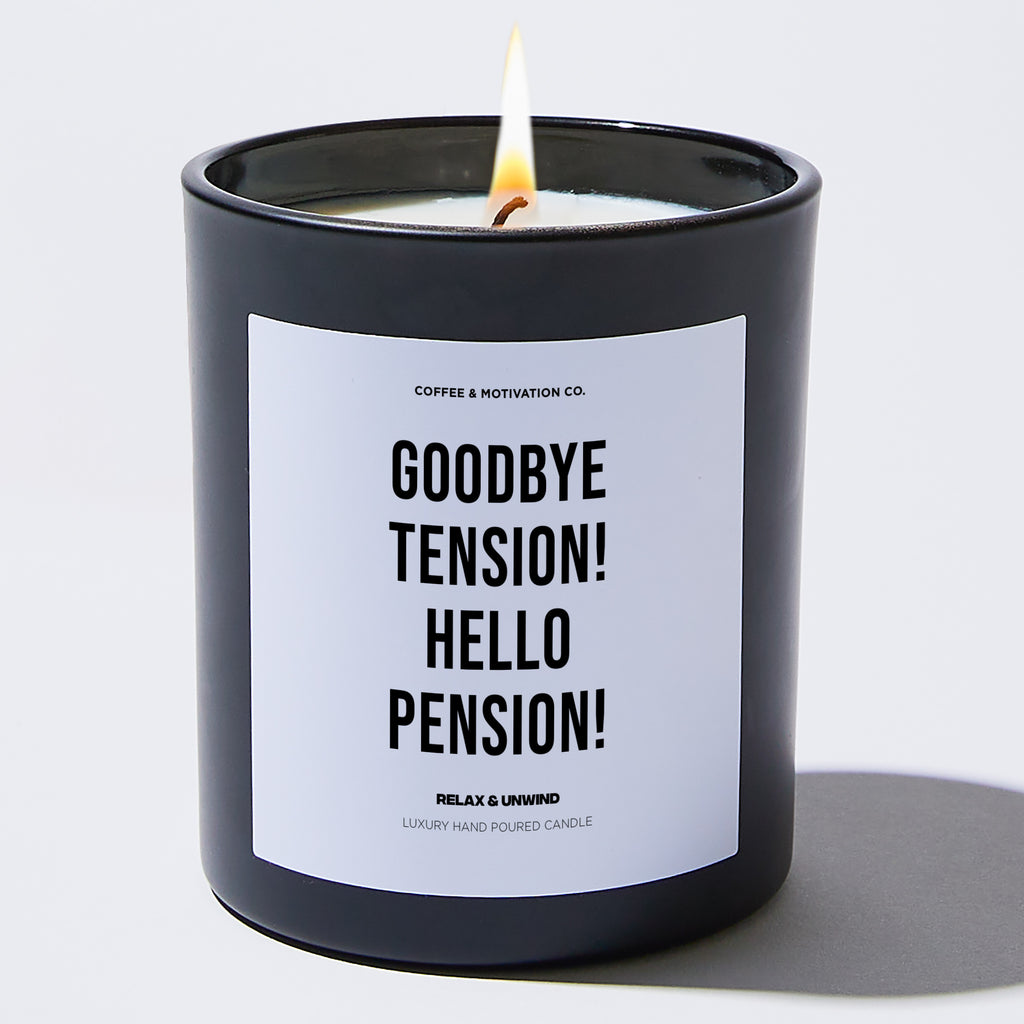 Candles - Goodbye Tension! Hello Pension! - Retirement - Coffee & Motivation Co.