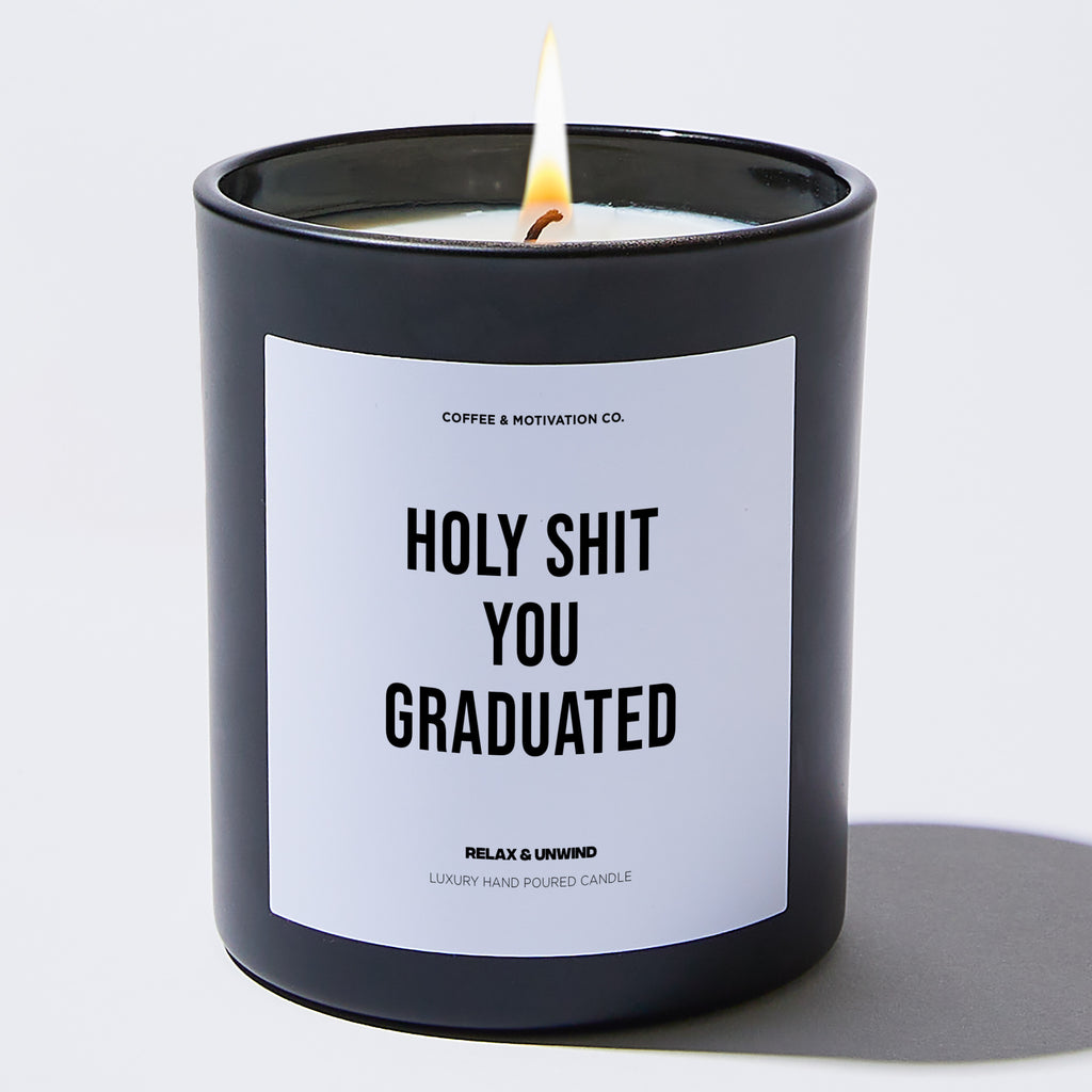 Candles - Holy Shit You Graduated - School and Graduation - Coffee & Motivation Co.
