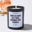 When the going gets tough, remember your strength - Coworker Luxury Candle