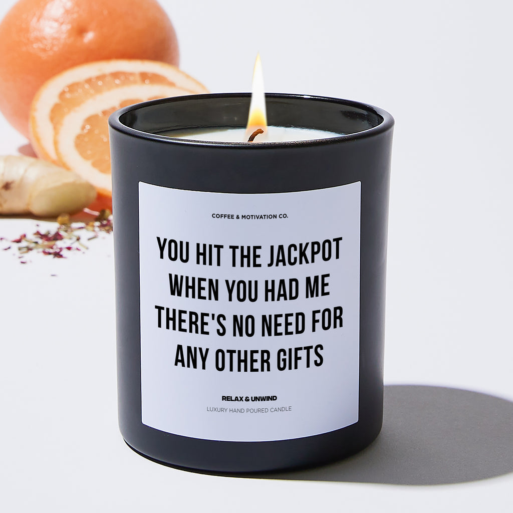 You Hit The Jackpot When You Had Me - There's No Need For Any Other Gifts - Father's Day Luxury Candle