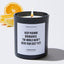 Keep pushing boundaries. The world hasn't seen your best yet! - Coworker Luxury Candle