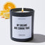 My dreams are coming true - Motivational Luxury Candle