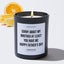 Sorry About My Brother At Least You Have Me | Happy Father's Day - Father's Day Luxury Candle