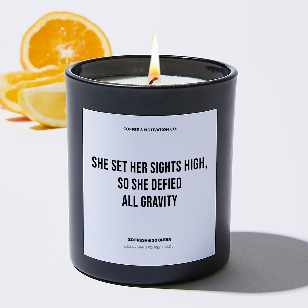 She set her sights high, so she defied all gravity - Motivational Luxury Candle