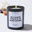 Don't allow anyone to make you feel like you aren't good enough - Motivational Luxury Candle