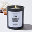 I'm A Graduate Bitches - School and Graduation Luxury Candle