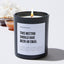 This Meeting Should Have Been An Email - Motivational Luxury Candle