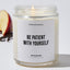 Be patient with yourself - Motivational Luxury Candle