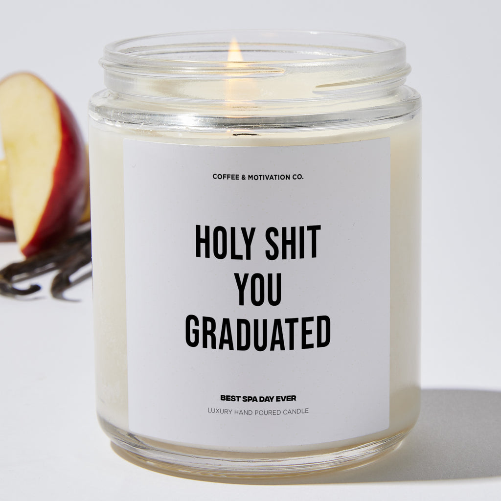 Holy Shit You Graduated - School and Graduation Luxury Candle