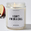 I Can't I'm On A Call - Sarcastic & Funny Luxury Candle