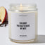 I'm Sorry You Had To Raise My Wife - Mothers Day Luxury Candle