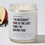 To Reiterate - This is the last time I'm saying this - Coworker Luxury Candle