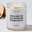 You still haven't met all of the people who are going to love you - Motivational Luxury Candle