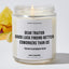Dear Traitor Good Luck Finding Better Coworkers Than Us - Your Not Heartbroken Friend - Coworker Luxury Candle