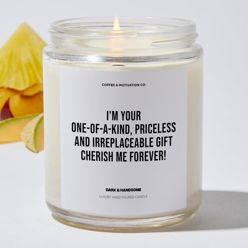 Candles - I'm Your One-of-a-kind, Priceless, Irreplaceable Gift - Cherish Me Forever! - Mothers Day - Coffee & Motivation Co.