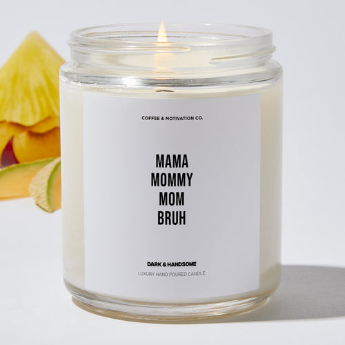 Candles - Mama Mommy Mom Bruh - Mothers Day - Coffee & Motivation Co.