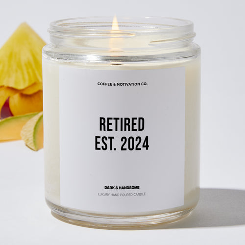 Retired Est 2024 - Retirement Luxury Candle
