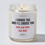 I Choose You. And I'll Choose You, Over and Over and Over - Valentine's Gifts Candle