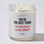 You're the Best Thing I've Ever Found on the Internet - Valentine's Gifts Candle