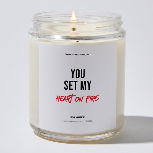 You set my heart on fire - Valentine's Gifts Candle