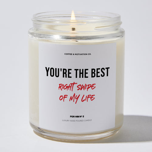 You're the Best Right Swipe of My Life - Valentine's Gifts Candle