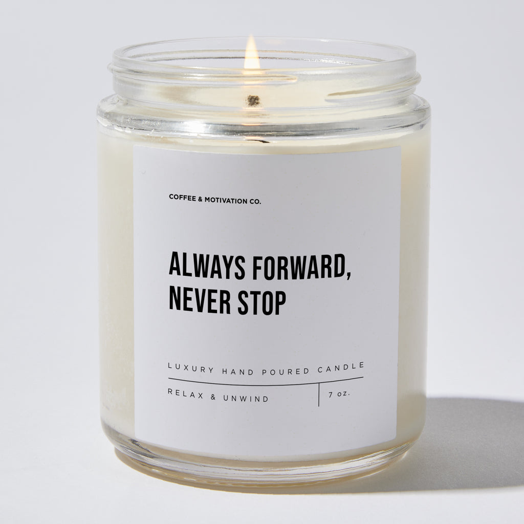 Candles - Always Forward, Never Stop - Motivational - Coffee & Motivation Co.