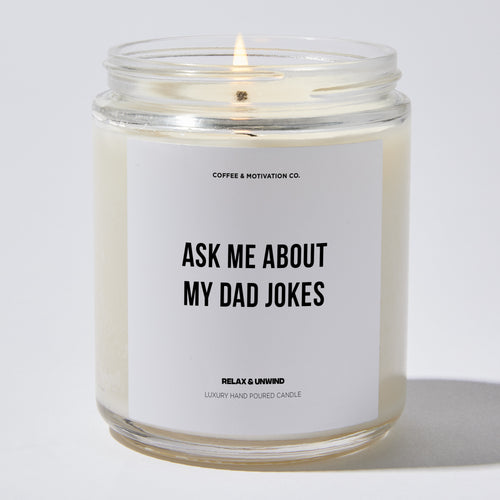 Candles - Ask Me About My Dad Jokes - Father's Day - Coffee & Motivation Co.
