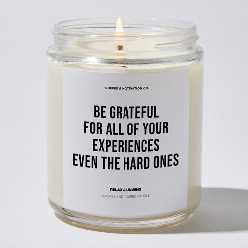 Candles - Be Grateful for All of Your Experiences Even the Hard Ones - Motivational - Coffee & Motivation Co.