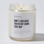 Candles - Don't Look Back You're Not Going That Way - Motivational - Coffee & Motivation Co.