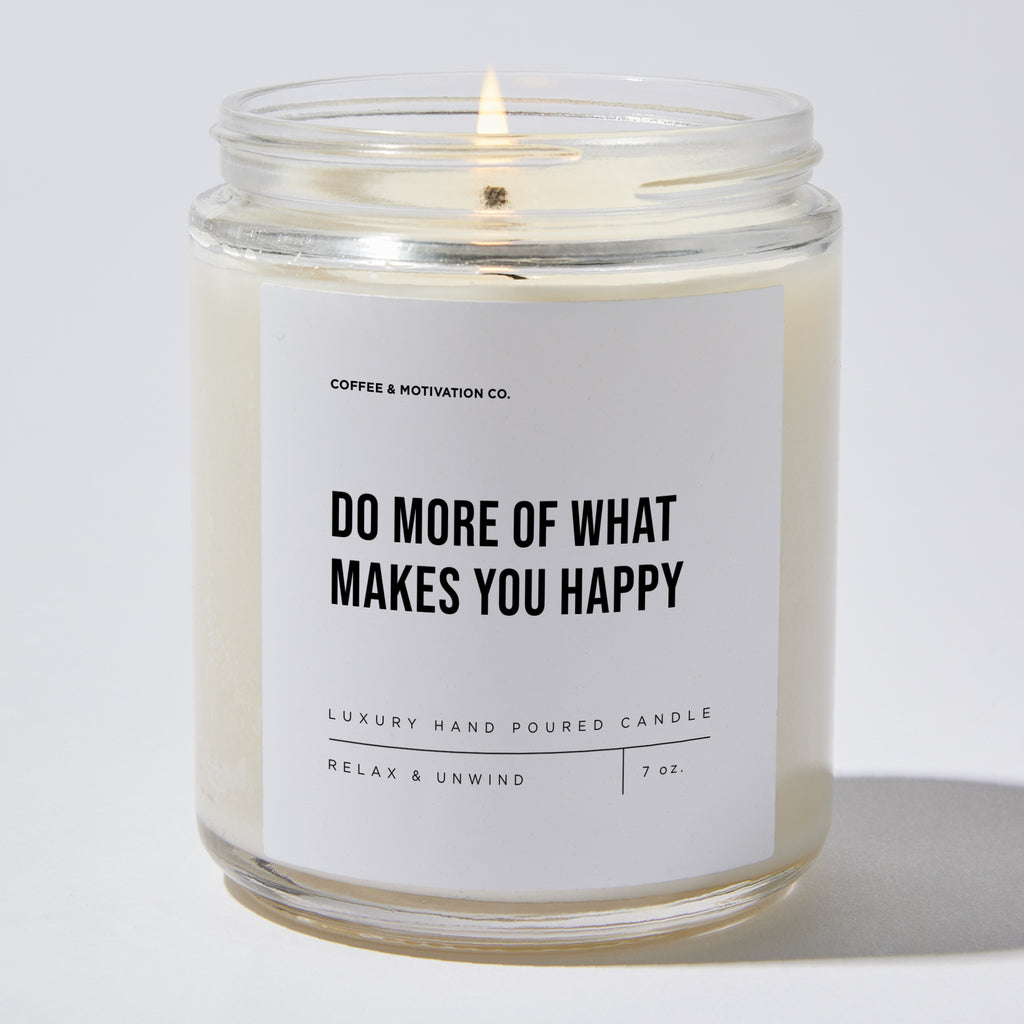 Candles - Do More Of What Makes You Happy - Motivational - Coffee & Motivation Co.