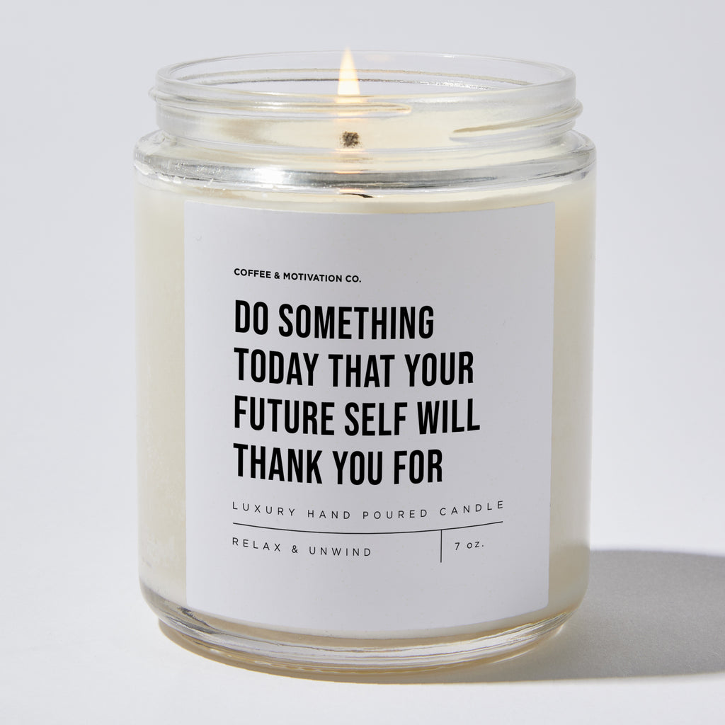 Candles - Do Something Today That Your Future Self Will Thank You For - Motivational - Coffee & Motivation Co.