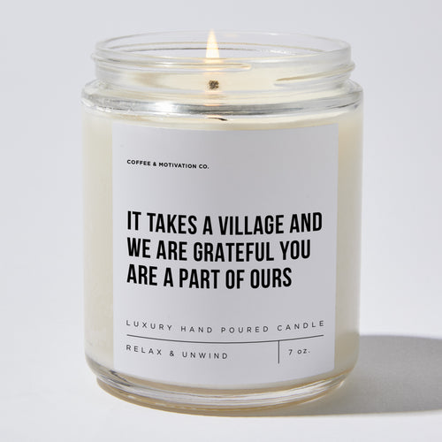 Candles - It Takes A Village And We Are Grateful You Are A Part Of Ours - Coworker - Coffee & Motivation Co.