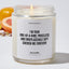 I'M Your One-of-a-kind, Priceless and Irreplaceable Gift Cherish Me Forever! - Mothers Day Luxury Candle