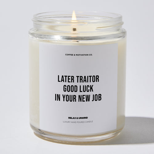 Candles - Later Traitor Good Luck in Your New Job - Coworker - Coffee & Motivation Co.