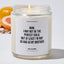 Mom, I May Not Be The Perfect Child, But At Least I'm Not As Bad As My Brother - Mothers Day Luxury Candle