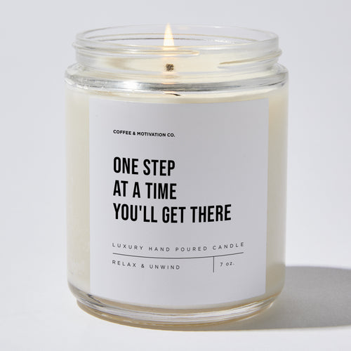Candles - One Step At A Time You'll Get There - Motivational - Coffee & Motivation Co.