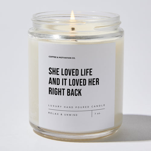 Candles - She Loved Life And It Loved Her Right Back - Motivational - Coffee & Motivation Co.
